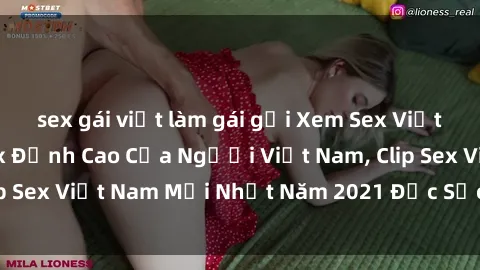 sex gái việt làm gái gọi Xem Sex Việt Nam HD: Video Sex Đỉnh Cao Của Người Việt Nam, Clip Sex Việt Nam Mới Nhất Năm 2021 Đặc Sắc và Hấp Dẫn.