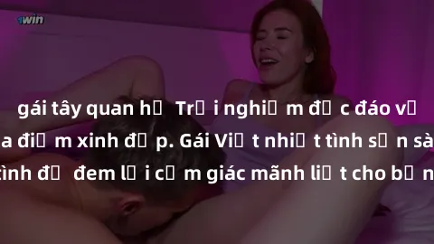 gái tây quan hệ Trải nghiệm độc đáo với gái Việt tại địa điểm xinh đẹp. Gái Việt nhiệt tình sẵn sàng làm tình để đem lại cảm giác mãnh liệt cho bạn. Hãy đến và cảm nhận ngay!