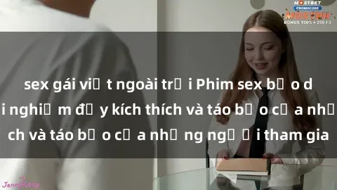 sex gái việt ngoài trời Phim sex bạo dâm nhóm: Cuộc trải nghiệm đầy kích thích và táo bạo của những người tham gia
