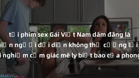 tải phim sex Gái Việt Nam dâm đãng làm tình say đắm, khiến người đối diện không thể cưỡng lại được. Hãy trải nghiệm cảm giác mê ly biết bao của phong cách yêu đương đậm chất dân tộc!