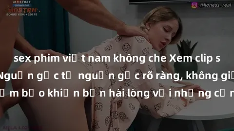 sex phim việt nam không che Xem clip sex không che mới - Nguồn gốc từ nguồn gốc rõ ràng, không giấu giếm. Đảm bảo khiến bạn hài lòng với những cảnh quay táo bạo và đầy kích thích.