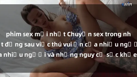 phim sex mới nhất Chuyện sex trong nhà vệ sinh: Sự thật đằng sau việc thú vui ẩn của nhiều người và những nguy cơ sức khỏe cần lưu ý