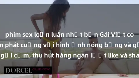 phim sex loạn luân nhật bản Gái Việt cosplay sexy khiến fan phát cuồng với hình ảnh nóng bỏng và gợi cảm, thu hút hàng ngàn lượt like và share trên mạng xã hội.