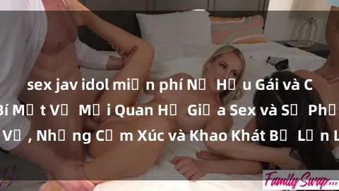 sex jav idol miễn phí Nữ Hầu Gái và Cuộc Sống Của Họ: Bí Mật Về Mối Quan Hệ Giữa Sex và Sự Phục Vụ, Những Cảm Xúc và Khao Khát Bị Lẫn Lộn Trong Lĩnh Vực Này.