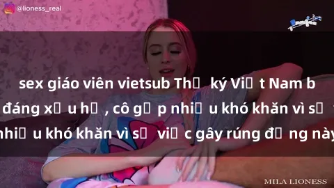 sex giáo viên vietsub Thư ký Việt Nam bị phát tán clip sex đáng xấu hổ, cô gặp nhiều khó khăn vì sự việc gây rúng động này.