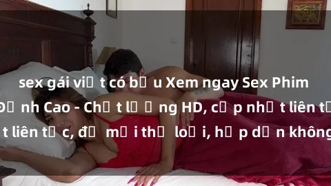 sex gái việt có bầu Xem ngay Sex Phim Hàn Quốc Vietsub Đỉnh Cao - Chất lượng HD, cập nhật liên tục, đủ mọi thể loại, hấp dẫn không thể bỏ qua!