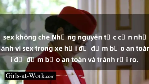 sex không che Những nguyên tắc cần nhớ khi thực hiện hành vi sex trong xe hơi để đảm bảo an toàn và tránh rủi ro.