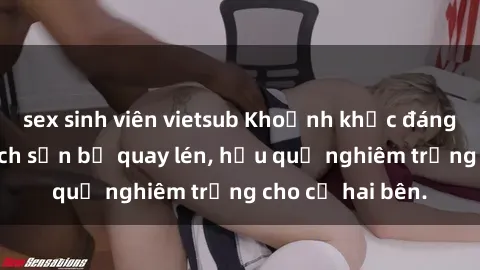 sex sinh viên vietsub Khoảnh khắc đáng buồn: Sex khách sạn bị quay lén, hậu quả nghiêm trọng cho cả hai bên.