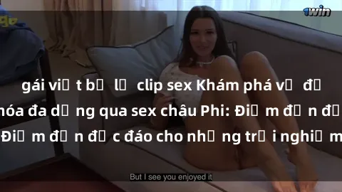 gái việt bị lộ clip sex Khám phá vẻ đẹp tự nhiên và văn hóa đa dạng qua sex châu Phi: Điểm đến độc đáo cho những trải nghiệm khó quên