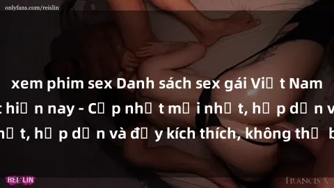 xem phim sex Danh sách sex gái Việt Nam sinh viên hot nhất hiện nay - Cập nhật mới nhất, hấp dẫn và đầy kích thích, không thể bỏ qua!