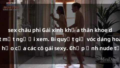 sex châu phi Gái xinh khỏa thân khoe dáng nóng bỏng đốt mắt người xem. Bí quyết giữ vóc dáng hoàn hảo của các cô gái sexy. Chụp ảnh nude tự tin không sợ lộ hàng.
