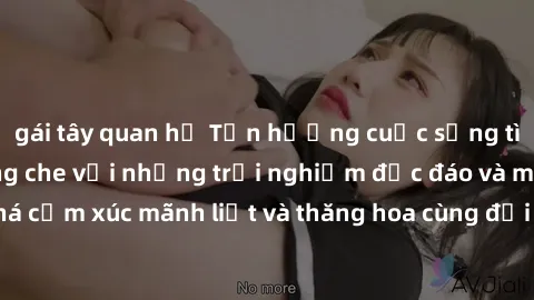 gái tây quan hệ Tận hưởng cuộc sống tình dục online không che với những trải nghiệm độc đáo và mới lạ. Khám phá cảm xúc mãnh liệt và thăng hoa cùng đối tác tại các trang web chuyên nghiệp.