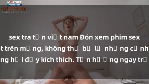 sex tra tấn việt nam Đón xem phim sex mới nhất đang hot trên mạng, không thể bỏ lỡ những cảnh nóng hổi đầy kích thích. Tận hưởng ngay trước khi bị xoá chóng mặt!