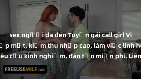 sex người da đen Tuyển gái call girl Việt Nam gợi cảm, đẹp mắt, kiếm thu nhập cao, làm việc linh hoạt, không yêu cầu kinh nghiệm, đào tạo miễn phí. Liên hệ ngay để biết thêm chi tiết!