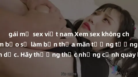 gái mỹ sex việt nam Xem sex không che HD miễn phí đảm bảo sẽ làm bạn thỏa mãn tưởng tượng và nhu cầu tình dục. Hãy thưởng thức những cảnh quay hấp dẫn và mãnh liệt ngay bây giờ!